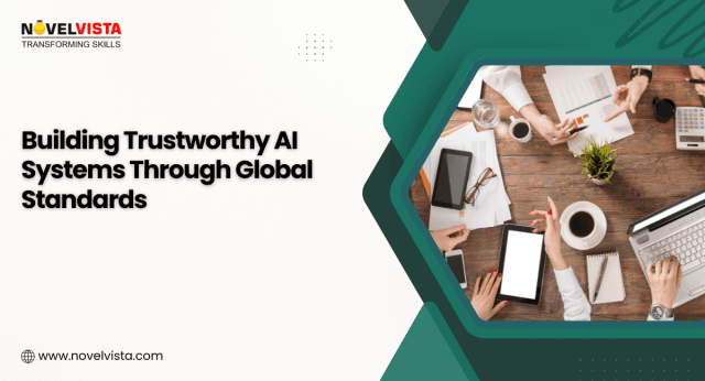 Building Trustworthy AI Systems Through Global Standards